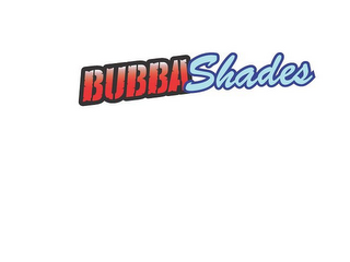 BUBBASHADES