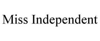 MISS INDEPENDENT