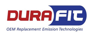 DURA FIT OEM REPLACEMENT EMISSION TECHNOLOGIES