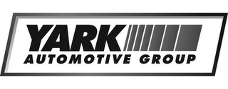 YARK AUTOMOTIVE GROUP