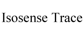 ISOSENSE TRACE