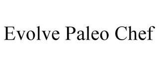 EVOLVE PALEO CHEF