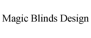 MAGIC BLINDS DESIGN