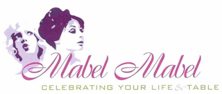 MABEL MABEL CELEBRATING YOUR LIFE & TABLE