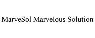 MARVESOL MARVELOUS SOLUTION