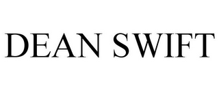 DEAN SWIFT