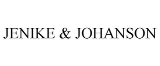 JENIKE & JOHANSON