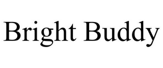 BRIGHT BUDDY