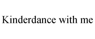 KINDERDANCE WITH ME