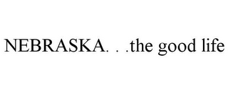 NEBRASKA. . .THE GOOD LIFE