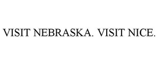 VISIT NEBRASKA. VISIT NICE.