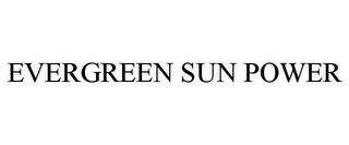 EVERGREEN SUN POWER