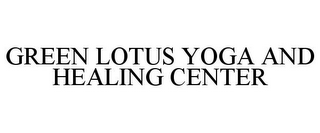 GREEN LOTUS YOGA AND HEALING CENTER