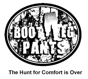 BOOTLEG PANTS THE HUNT FOR COMFORT IS OVER