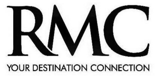 RMC YOUR DESTINATION CONNECTION