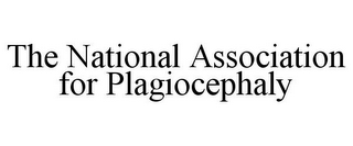 THE NATIONAL ASSOCIATION FOR PLAGIOCEPHALY