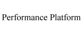 PERFORMANCE PLATFORM