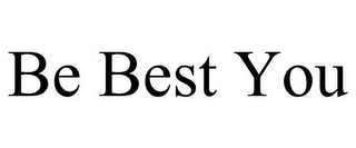 BE BEST YOU