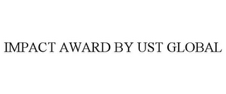 IMPACT AWARD BY UST GLOBAL