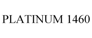 PLATINUM 1460