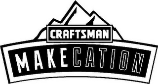 CRAFTSMAN MAKECATION