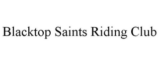 BLACKTOP SAINTS RIDING CLUB