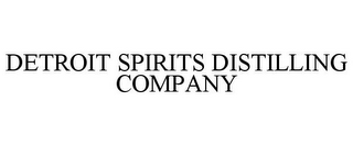 DETROIT SPIRITS DISTILLING COMPANY