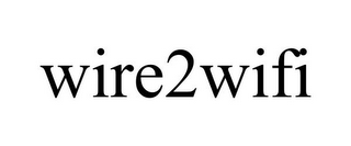 WIRE2WIFI