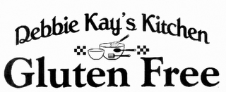 DEBBIE KAY'S KITCHEN GLUTEN FREE