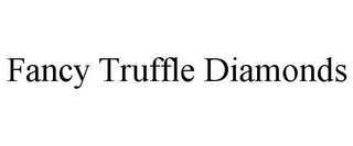 FANCY TRUFFLE DIAMONDS