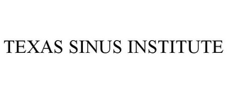 TEXAS SINUS INSTITUTE