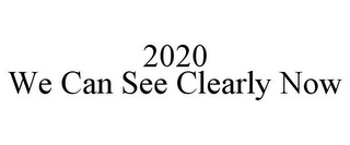 2020 WE CAN SEE CLEARLY NOW