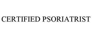 CERTIFIED PSORIATRIST