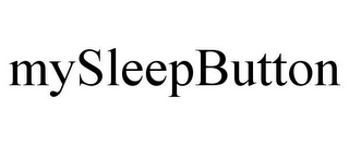 MYSLEEPBUTTON