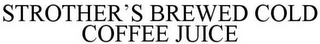 STROTHER'S BREWED COLD COFFEE JUICE
