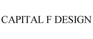 CAPITAL F DESIGN