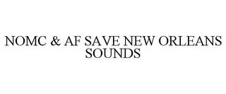 NOMC & AF SAVE NEW ORLEANS SOUNDS