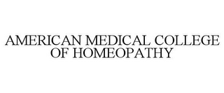 AMERICAN MEDICAL COLLEGE OF HOMEOPATHY