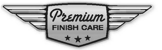 PREMIUM FINISH CARE