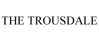 THE TROUSDALE