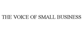 THE VOICE OF SMALL BUSINESS