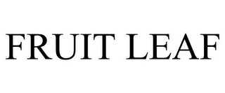 FRUIT LEAF