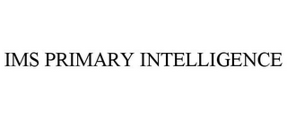 IMS PRIMARY INTELLIGENCE