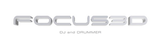 FOCUS 3D DJ AND DRUMMER