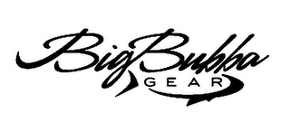 BIGBUBBA GEAR