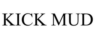 KICK MUD