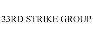 33RD STRIKE GROUP