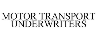 MOTOR TRANSPORT UNDERWRITERS