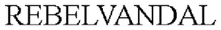 REBELVANDAL