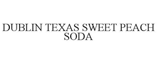 DUBLIN TEXAS SWEET PEACH SODA